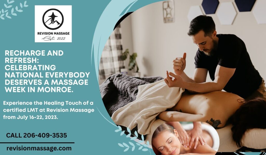 Recharge and Refresh: Celebrating National Everybody Deserves a Massage Week in Monroe.